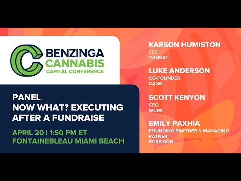 Panel | Now What? Executing After A Fundraise | Benzinga Cannabis Capital Conference [Video]