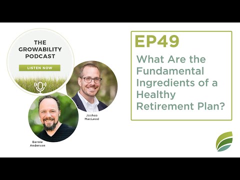 EP49 – What Are the Fundamental Ingredients of a Healthy Retirement Plan? [Video]